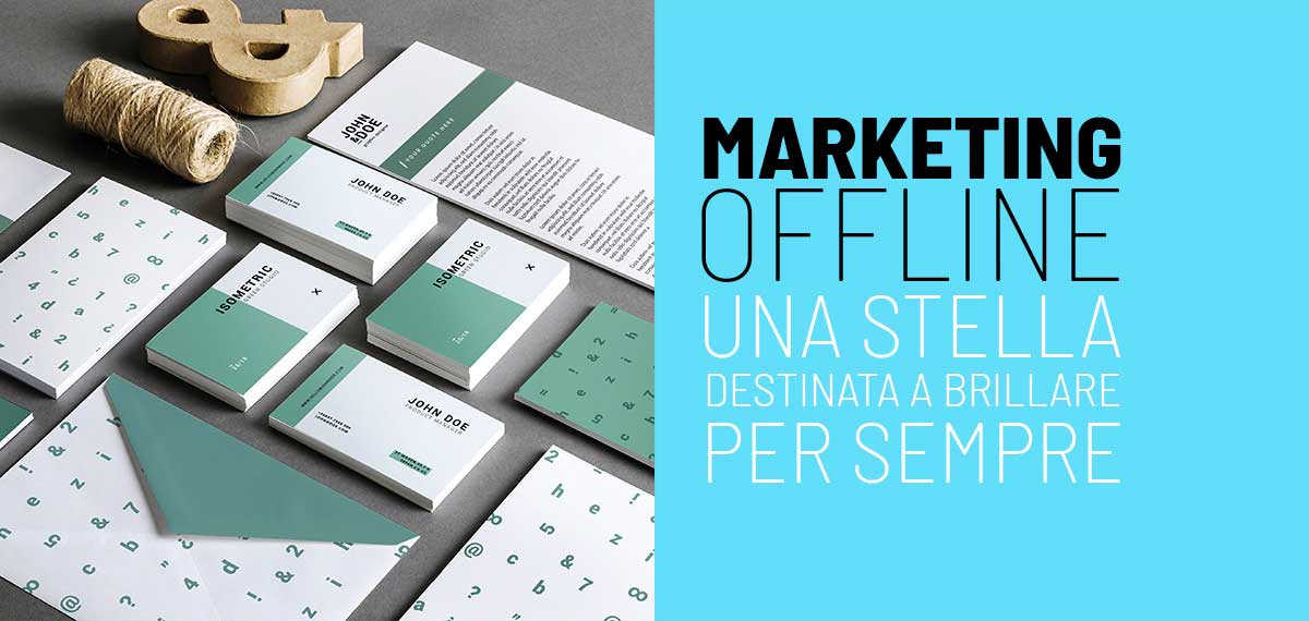 Marketing Offline: una stella destinata a brillare per sempre