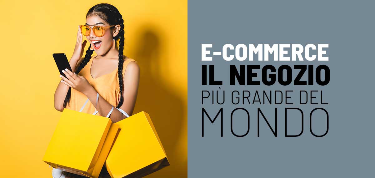 e-commerce: il negozio più grande del mondo
