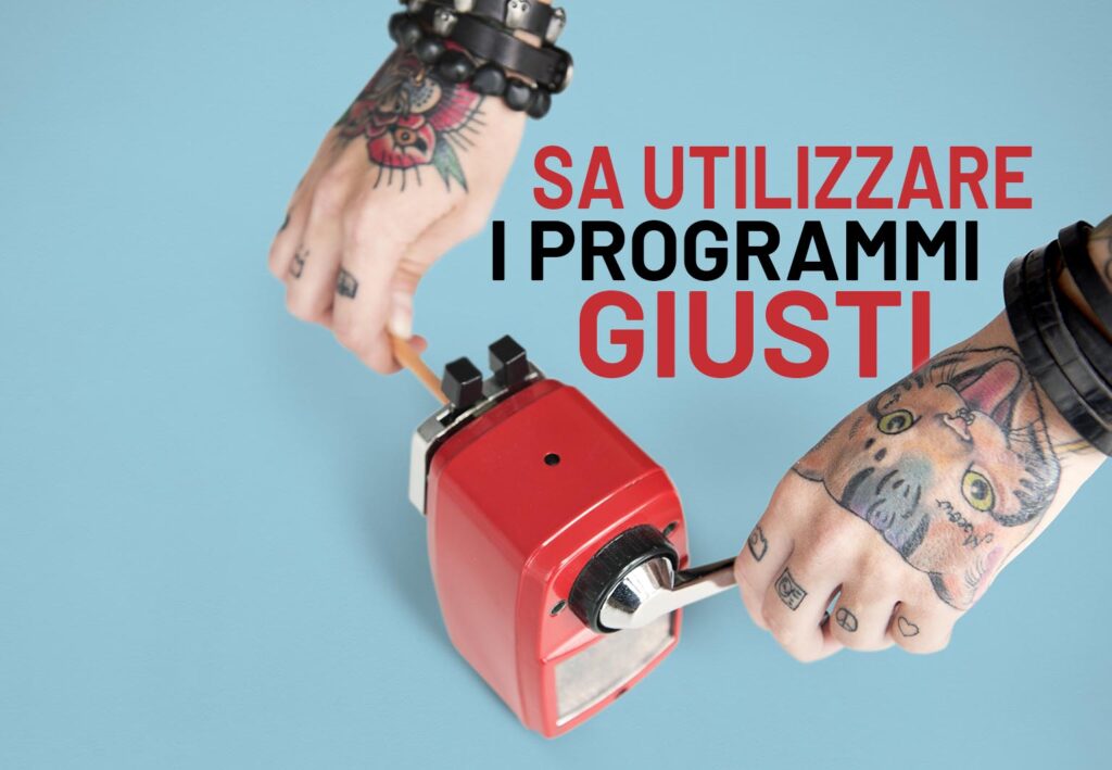 2 Sa utilizzare i programmi giusti