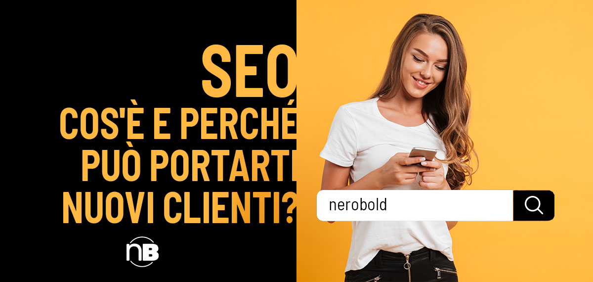 SEO: cos'è e perché può portarti nuovi clienti?