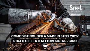 Come distinguersi a Made in Steel 2025