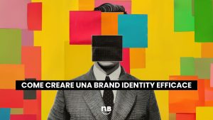 Come creare una brand identity efficace